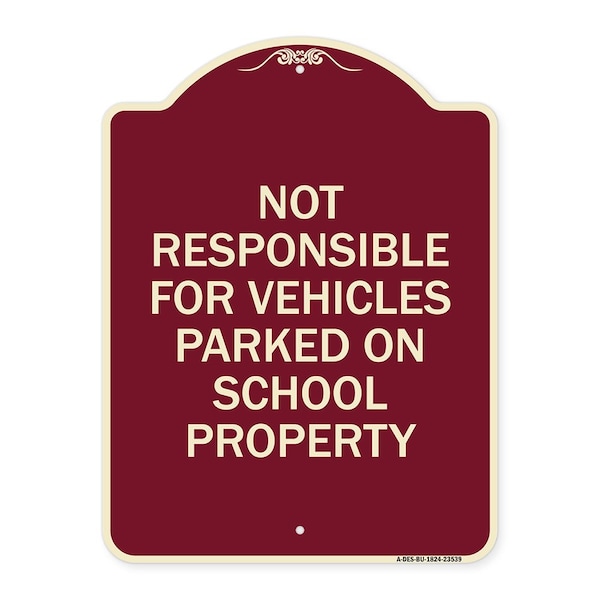 Signmission Not Responsible for Vehicles Parked on School Property Heavy-Gauge Alum, 24" x 18", BU-1824-23539 A-DES-BU-1824-23539 - main